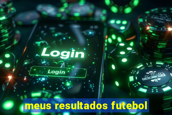 meus resultados futebol